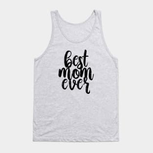 Best mom ever Tank Top